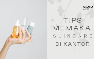 BLOG 16 7 Tips Skincare Routine Pekerja Kantor