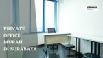Private Office Murah di Surabaya | Graha Office | 0811 52 1000 7 Graha Office