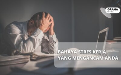 BLOG 19 Bahaya Stres Kerja dan Cara Mengatasinya