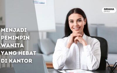 BLOG 17 Jadi Pemimpin Wanita di Kantor? Lakukan 6 Cara ini Agar Tidak Disepelekan!