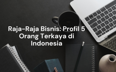 BLOG 5 5 Tokoh Paling Kaya di Indonesia