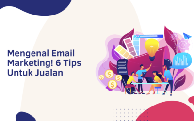BLOG 14 Wow Mengenal Email Marketing! 6 Skil Tips Wajib Untuk Jualan