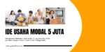 5 Ide Usaha Kreatif dengan Modal 5 Juta: Mulai Bisnis Anda Sendiri! 8 ide usaha