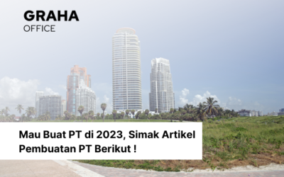 Mau Buat PT di 2023, Simak Artikel Pembuatan PT Berikut !