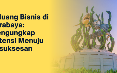 BLOG 28 Peluang Bisnis di Surabaya: Mengungkap 5 Potensi Menuju Kesuksesan