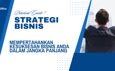 BLOG 2 4 Cara Mempertahankan Kesuksesan Bisnis Anda dalam Jangka Panjang!