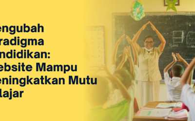 BLOG 26 Mengubah Paradigma Pendidikan: Website Mampu Meningkatkan Mutu Belajar