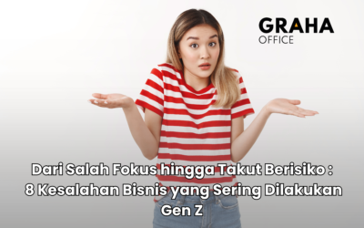 BLOG 14 Dari Salah Fokus hingga Takut Berisiko: 8 Kesalahan Bisnis yang Sering Dilakukan Gen Z